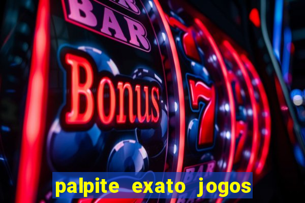 palpite exato jogos de hoje